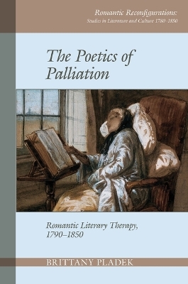 The Poetics of Palliation - Brittany Pladek