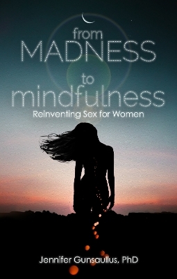 From Madness to Mindfulness - Jennifer Gunsaullus