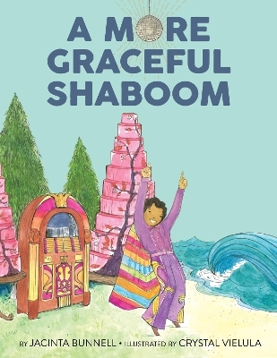 A More Graceful Shaboom - Jacinta Bunnell