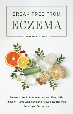 Break Free from Eczema - Rachel Zohn