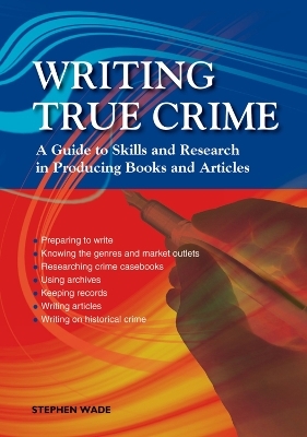 Writing True Crime - Stephen Wade