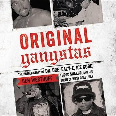 Original Gangstas Lib/E - Ben Westhoff