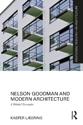 Nelson Goodman and Modern Architecture - Kasper Lægring