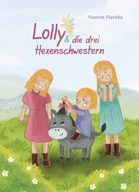 Lolly & die drei Hexenschwestern - Yvonne Pientka