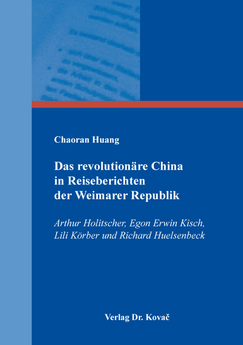 Das revolutionäre China in Reiseberichten der Weimarer Republik - Chaoran Huang