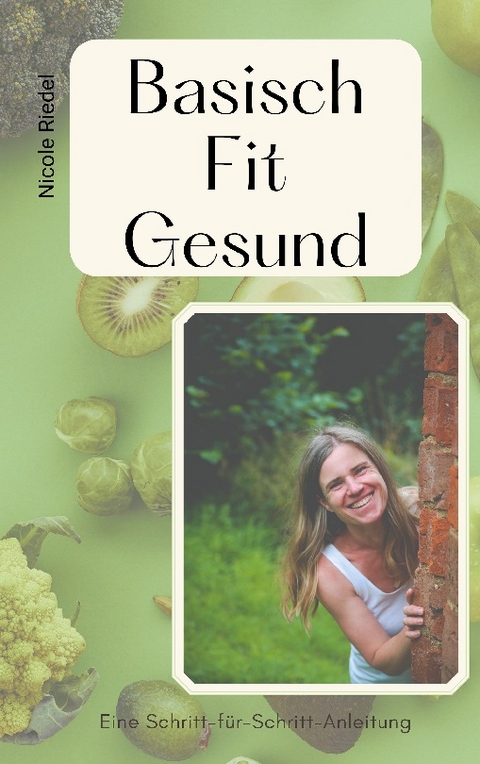 Basisch Fit Gesund - Nicole Riedel