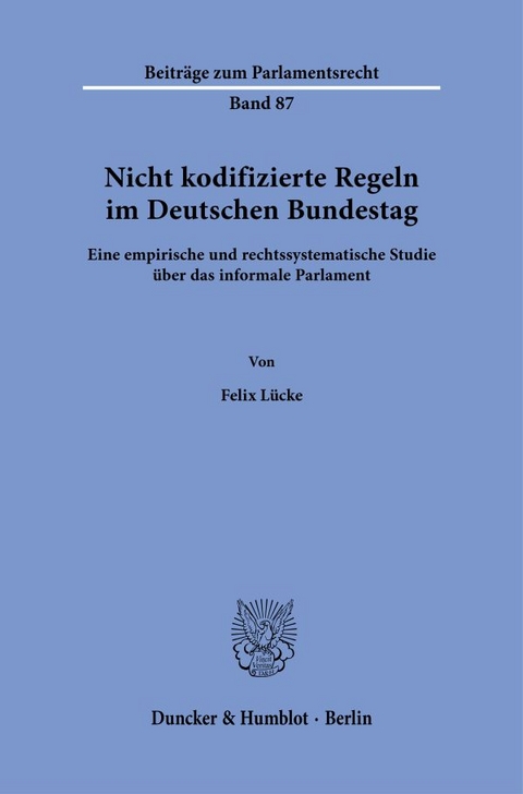 Nicht kodifizierte Regeln im Deutschen Bundestag. - Felix Lücke