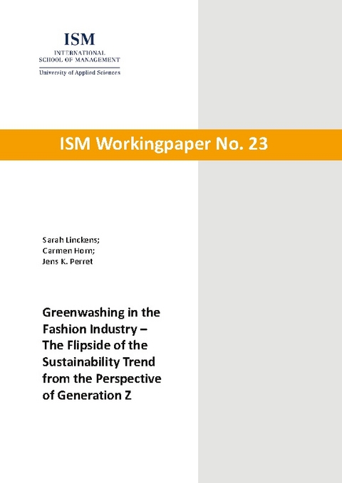 Greenwashing in the Fashion Industry - The Flipside of the Sustainability Trend from the Perspective of Generation Z - Sarah Linckens, Carmen Horn, Jens K. Perret