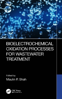 Bioelectrochemical Oxidation Processes for Wastewater Treatment - 