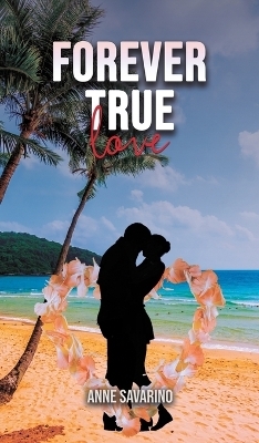 Forever True Love - Anne Savarino