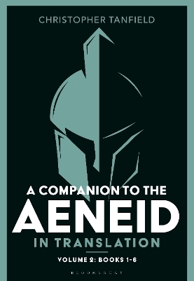 A Companion to the Aeneid in Translation: Volume 2 - Christopher Tanfield