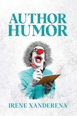 Author Humor - Irene Xanderena