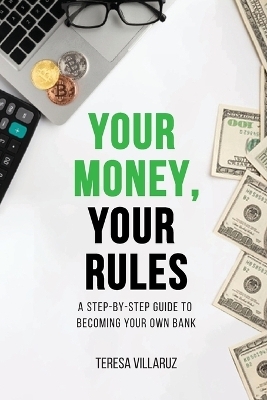 Your Money, Your Rules - Teresa Villaruz