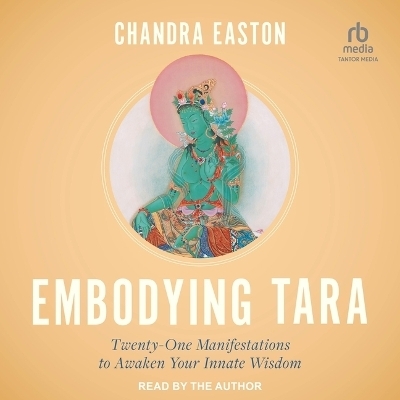 Embodying Tara - Chandra Easton