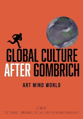 Global Culture after Gombrich - 