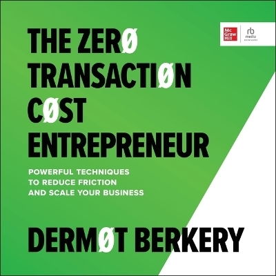 The Zero Transaction Cost Entrepreneur - Dermot Berkery