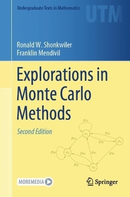 Explorations in Monte Carlo Methods - Ronald W. Shonkwiler, Franklin Mendivil