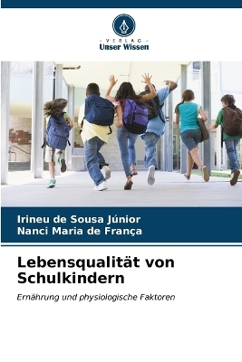 Lebensqualit�t von Schulkindern - Irineu de Sousa J�nior, Nanci Maria de Fran�a