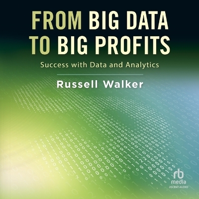 From Big Data to Big Profits - Russell Walker