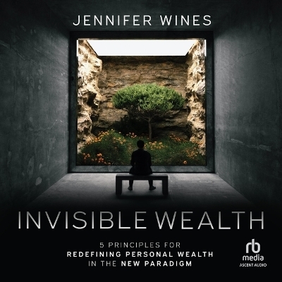 Invisible Wealth - Jennifer Wines