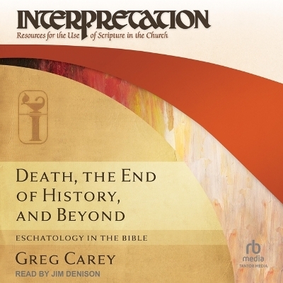 Death, the End of History, and Beyond - Greg Carey