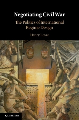 Negotiating Civil War - Henry Lovat