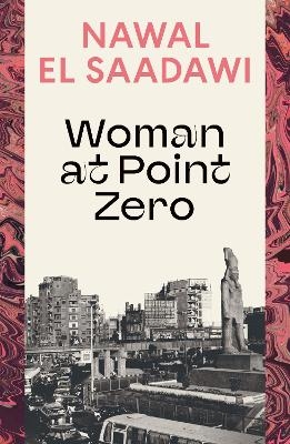 Woman at Point Zero - Nawal El Saadawi