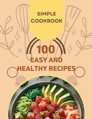 Easy and Healthy Recipes Cookbook - Susan Rush