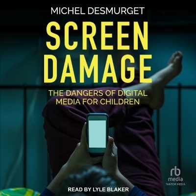 Screen Damage - Michel Desmurget