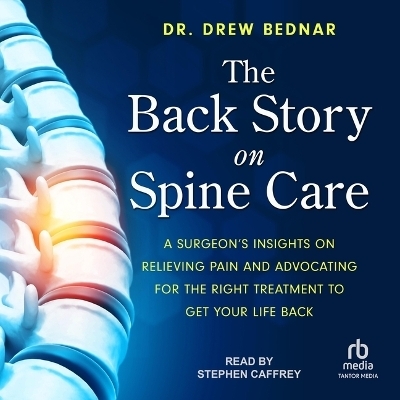 The Back Story on Spine Care - Dr Drew Bednar