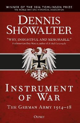 Instrument of War - Professor Dennis Showalter