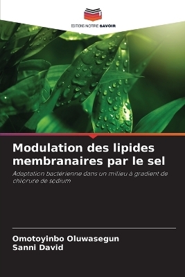 Modulation des lipides membranaires par le sel - Omotoyinbo Oluwasegun, Sanni David