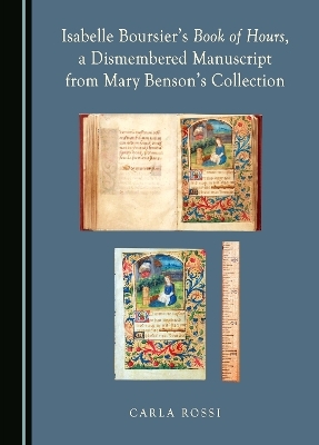 Isabelle Boursier's Book of Hours, a Dismembered Manuscript from Mary Benson's Collection - Carla Rossi