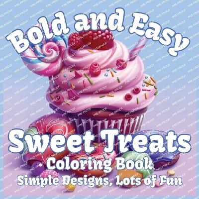 Bold and Easy Sweet Treats Coloring Book - Mindful Coloring