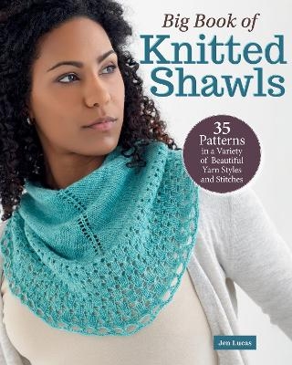Big Book of Knitted Shawls - Jen Lucas