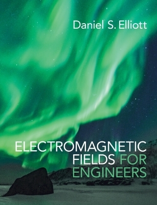 Electromagnetic Fields for Engineers - Daniel S. Elliott