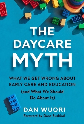 The Daycare Myth - Dan Wuori