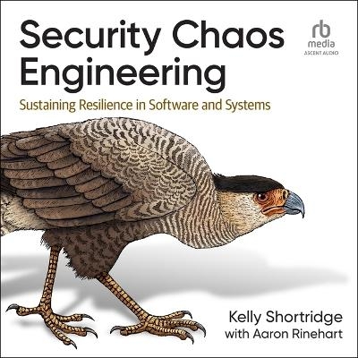 Security Chaos Engineering - Kelly Shortridge, Aaron Rinehart