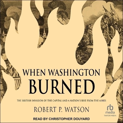 When Washington Burned - Robert P Watson