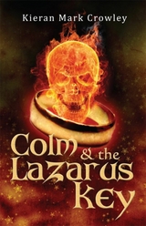 Colm & the Lazarus Key - Kieran Mark Crowley