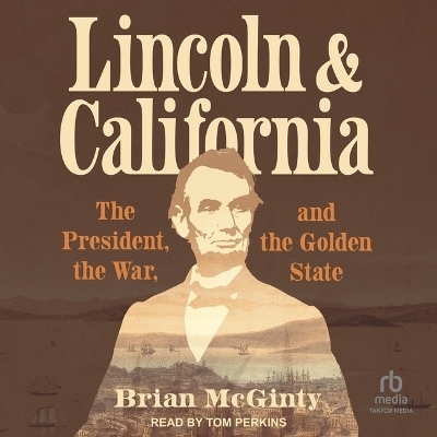 Lincoln and California - Brian McGinty