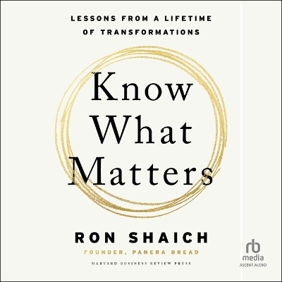 Know What Matters - Ron Shaich