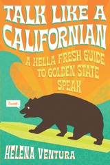 Talk Like a Californian - Helena Ventura