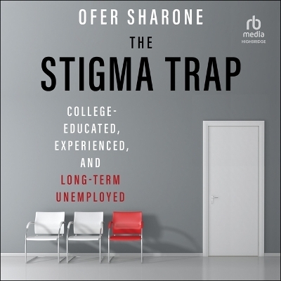 The Stigma Trap - Ofer Sharone, Ofer Sherone