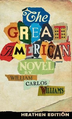 The Great American Novel (Heathen Edition) - William Carlos Williams