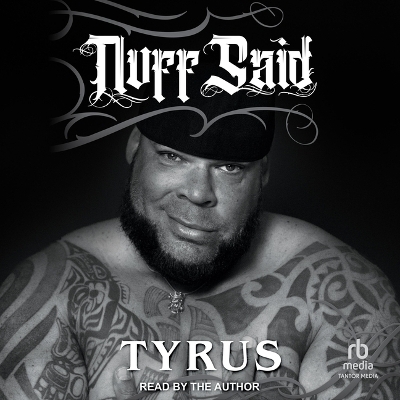 Nuff Said -  Tyrus