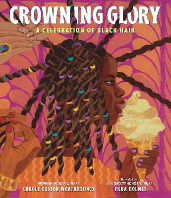 Crowning Glory: A Celebration of Black Hair - Carole Boston Weatherford