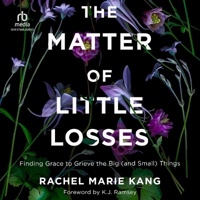 The Matter of Little Losses - Rachel Marie Kang
