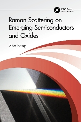 Raman Scattering on Emerging Semiconductors and Oxides - Zhe Feng