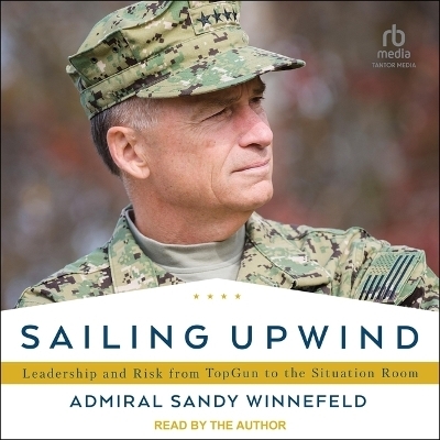 Sailing Upwind - Admiral Sandy Winnefeld